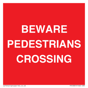 BEWARE PEDESTRIANS CROSSING